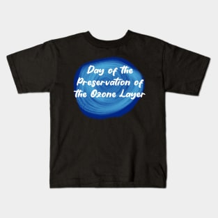 The Ozone Layer Day Kids T-Shirt